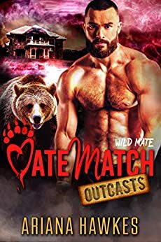 Wild Mate: Bear Shifter Romance (MateMatch Outcasts Book 6) by Ariana Hawkes