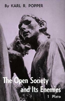 Open Society and Its Enemies, Volume 1: The Spell of Plato by Karl Popper