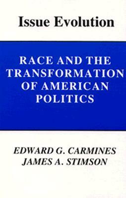Issue Evolution: Race and the Transformation of American Politics by James A. Stimson, Edward G. Carmines