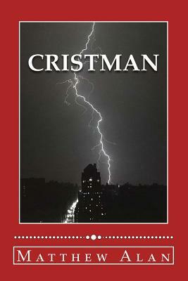 Cristman: Book 1 by Matthew Alan