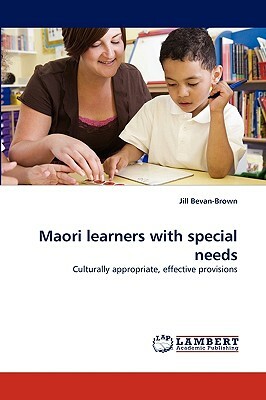 Maori Learners with Special Needs by Jill Bevan-Brown