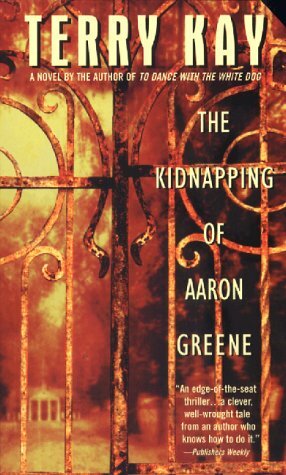 The Kidnapping of Aaron Green by Terry Kay