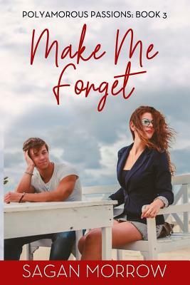Make Me Forget by Sagan Morrow