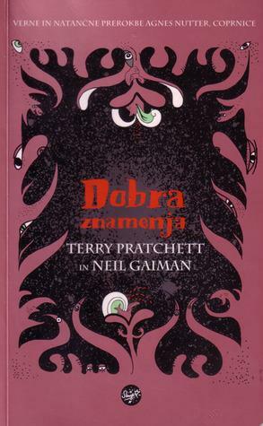 Dobra znamenja, natančne in podrobne prerokbe coprnice Agnus Nutter by Terry Pratchett, Neil Gaiman