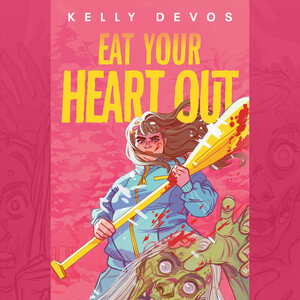 Eat Your Heart Out by Kelly deVos