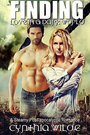 Finding Love in a Dark World by Cynthia Wilde