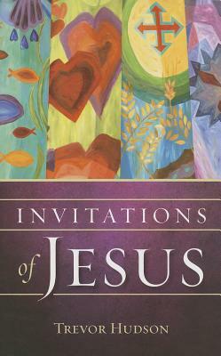 Invitations of Jesus by Trevor Hudson