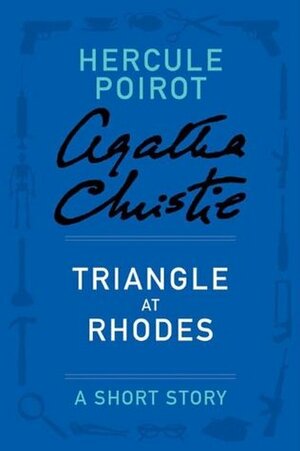Triangle at Rhodes: Hercule Poirot by Agatha Christie