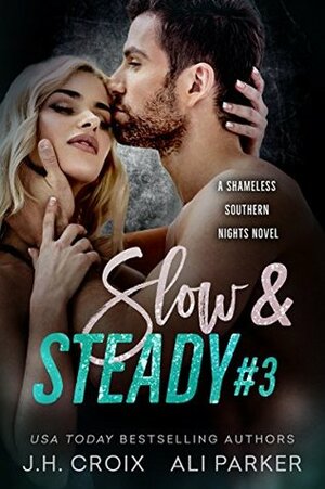 Slow & Steady #3 by Ali Parker, J.H. Croix