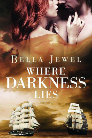 Where Darkness Lies by Bella Jewel