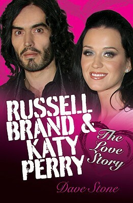 Russell Brand & Katy Perry: The Love Story by Dave Stone