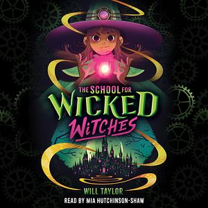 The School for Wicked Witches by Will Taylor