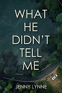 What He Didn't Tell Me by Jenny Lynne