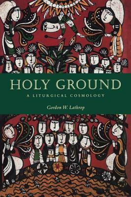 Holy Ground by Gordon W. Lathrop