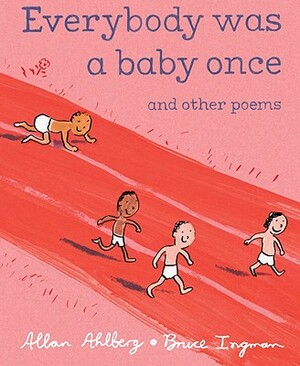 Everybody Was a Baby Once: And Other Poems by Allan Ahlberg