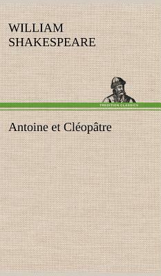 Antoine Et Cléopâtre by William Shakespeare