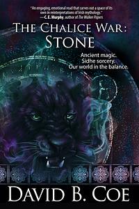 The Chalice War: Stone by David B. Coe