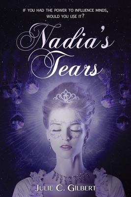 Nadia's Tears by Julie C. Gilbert