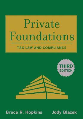 Private Foundations: Tax Law and Compliance by Jody Blazek, Bruce R. Hopkins