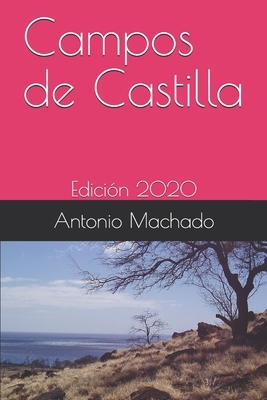 Campos de Castilla: Edición 2020 by Antonio Machado