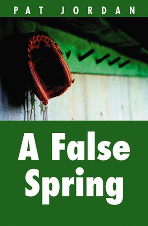 A False Spring by Pat Jordan