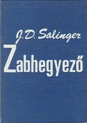 Zabhegyező by J.D. Salinger