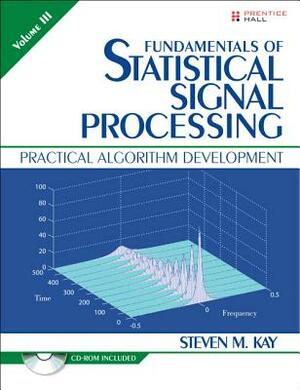 Fundamentals of Statistical Signal Processing, Volume III (Paperback) by Steven Kay
