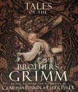 Tales of the Brothers Grimm by Jacob Grimm, Arthur Rackham, Clarissa Pinkola Estés, Wilhelm Grimm