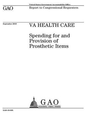 VA health care: spending for and provision of prosthetic items: report to congressional requesters. by U. S. Government Accountability Office