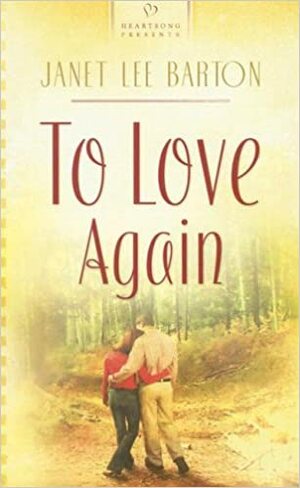 To Love Again by Janet Lee Barton