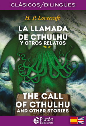 La llamada de Cthulhu y otros relatos / The call of Cthulhu and other stories by H.P. Lovecraft