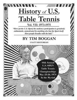 History of U.S. Table Tennis Volume 7 by Tim Boggan