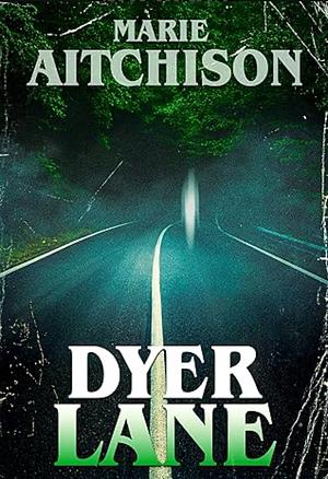 Dyer Lane by Marie Aitchison