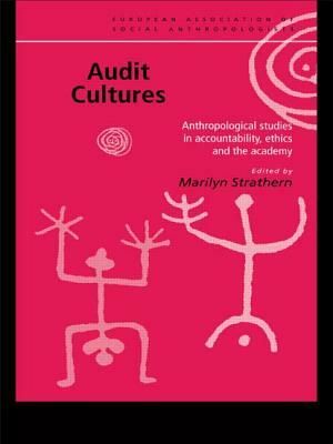 Audit Cultures: Anthropological Studies in Accountability, Ethics and the Academy by Marilyn Strathern