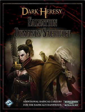 Dark Heresy: Salvation Demands Sacrifice by Alan Bligh, John French