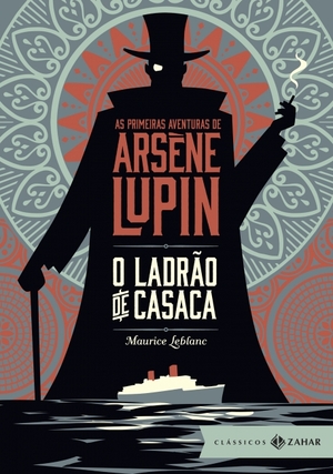 O Ladrão de Casaca: As Primeiras Aventuras de Arsène Lupin by Maurice Leblanc