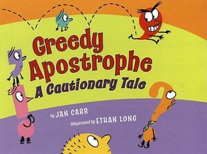 Greedy Apostrophe: A Cautionary Tale by Jan Carr