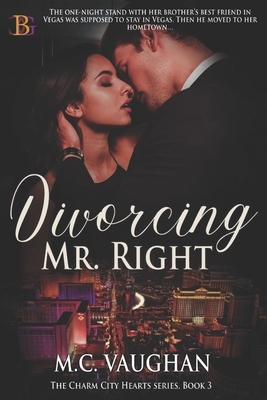 Divorcing Mr. Right by M. C. Vaughan