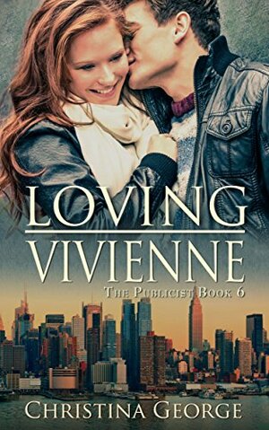 Loving Vivienne: The Publicist, Book Six by Christina George