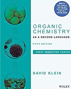 Organic Chemistry as a Second Language I 2nd Edition with Organic Chemistry II as a Second Language V2 Set by David R. Klein