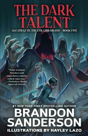 The Dark Talent: Alcatraz vs. the Evil Librarians by Brandon Sanderson