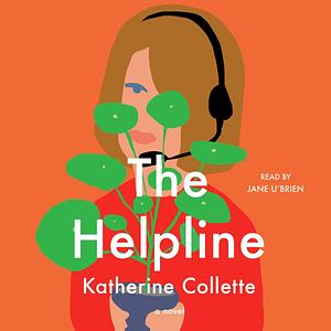 The Helpline: A Novel by Katherine Collette, Katherine Collette