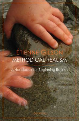 Methodical Realism: A Handbook for Beginning Realists by Étienne Gilson