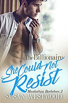 The Billionaire She Could Not Resist by Susan Westwood