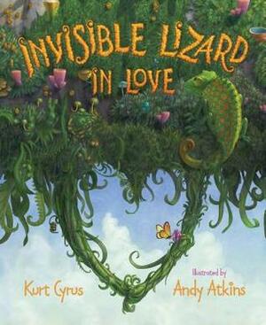 Invisible Lizard in Love by Kurt Cyrus, Andy Atkins