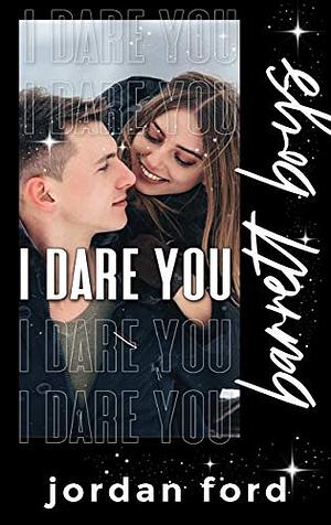 I Dare You by Jordan Ford