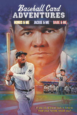 Baseball Card Adventures 3-Book Box Set: Honus & Me, Jackie & Me, Babe & Me by Dan Gutman