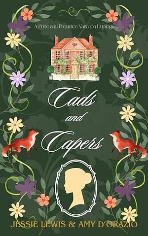 Cads and Capers by Amy D'Orazio, Jessie Lewis