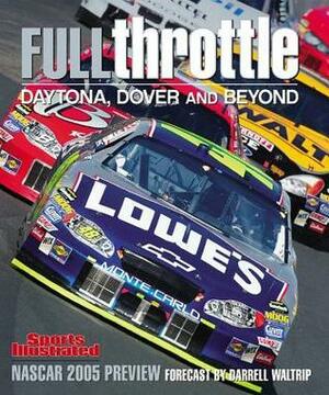 Full Throttle: Daytona, Dover and Beyond by Sports Illustrated