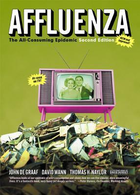 Affluenza: The All-Consuming Epidemic by John De Graaf